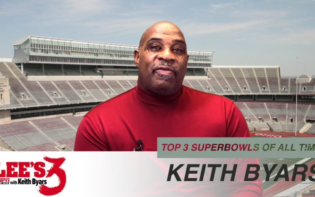 Lee’s 3 with Keith Byars – Keith’s Top 3 Superbowls