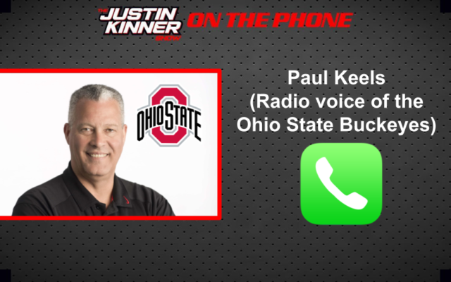 (WATCH) Voice of the Buckeyes Paul Keels on the Justin Kinner Show w/Kev Nash
