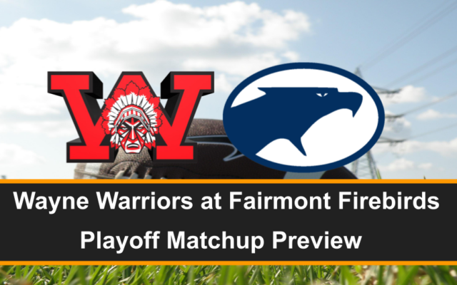 OHSAA Playoff Football WING Preview: Wayne Warriors at Fairmont Firebirds